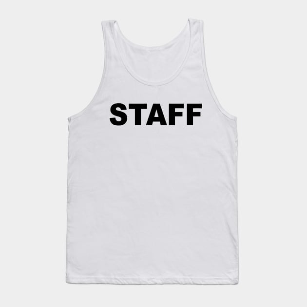 STAFF Shirt Tank Top by Totallytees55